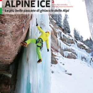 Guida Alpine Ice VOL.2 Le più belle cascate di ghiaccio delle Alpi