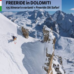 Guida Freeride in Dolomiti 175 itinerari e varianti + Freeride Ski Safari